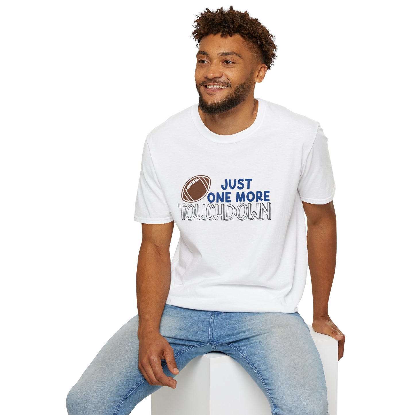 Just One More Touchdown | Unisex T-Shirt